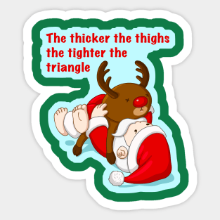 Thicker Santa - thicker the thighs the tighter the triangle - Christmas gift for grapplers Sticker